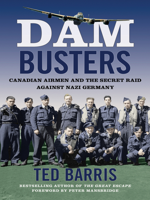 Title details for Dam Busters by Ted Barris - Available